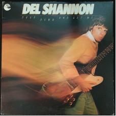 DEL SHANNON Drop Down And Get Me (Elektra – 5E-568) USA 1981 LP (Rock & Roll)